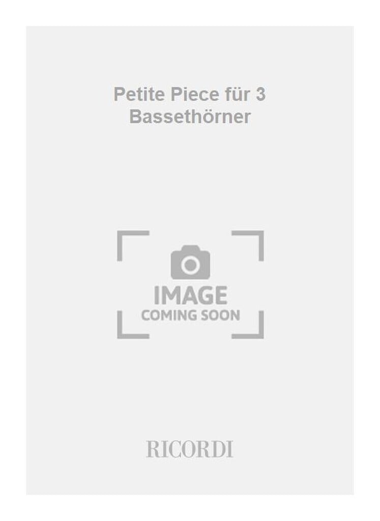 Petite Piece für 3 Bassethörner